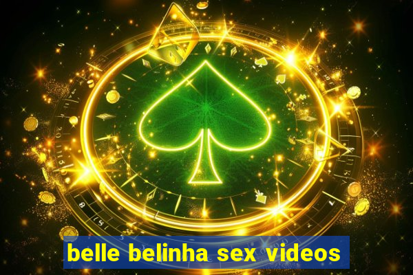 belle belinha sex videos